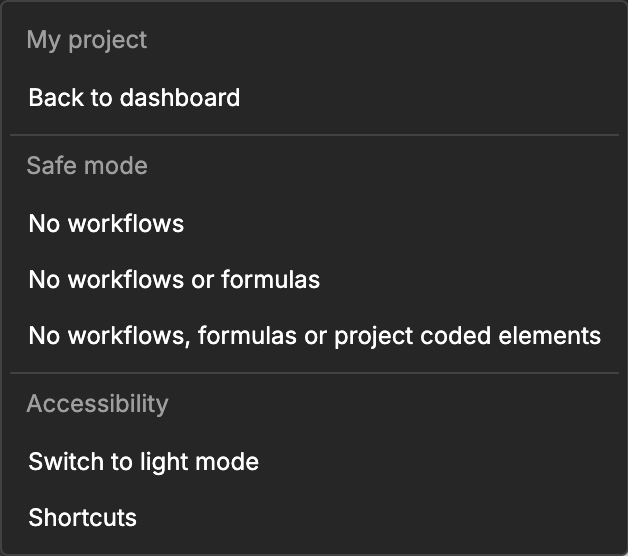 The project menu with Back to dashboard, the three safe mode options, the light mode switch and Shortcuts